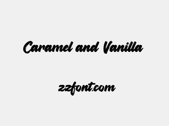 Caramel and Vanilla 