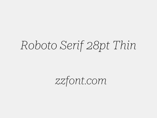 Roboto Serif 28pt Thin