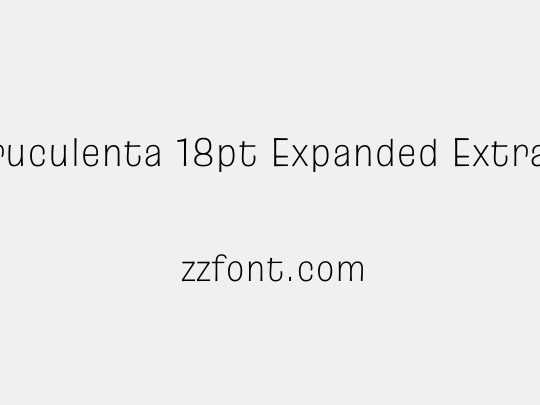 Truculenta 18pt Expanded ExtraLight