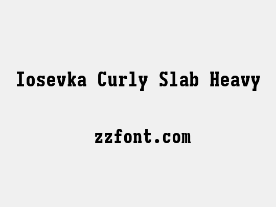 Iosevka Curly Slab Heavy