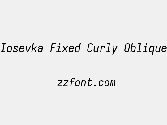 Iosevka Fixed Curly Oblique