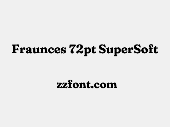 Fraunces 72pt SuperSoft