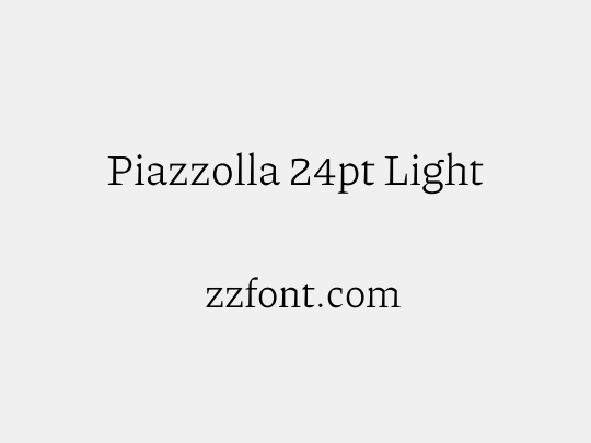 Piazzolla 24pt Light