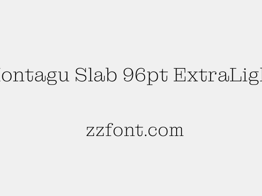 Montagu Slab 96pt ExtraLight