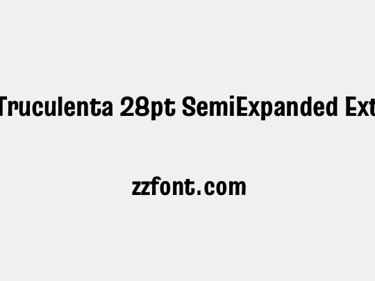 Truculenta 28pt SemiExpanded ExtraBold