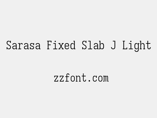 Sarasa Fixed Slab J Light