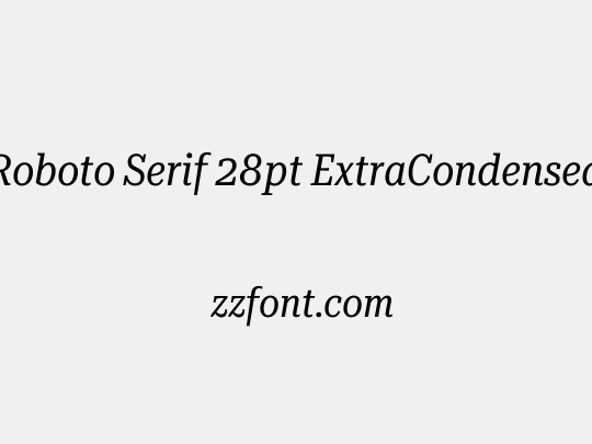 Roboto Serif 28pt ExtraCondensed