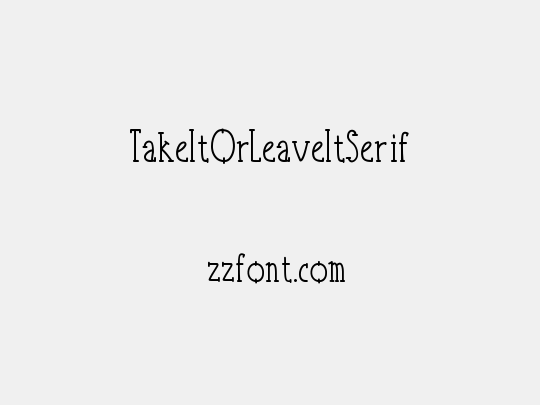 TakeItOrLeaveItSerif