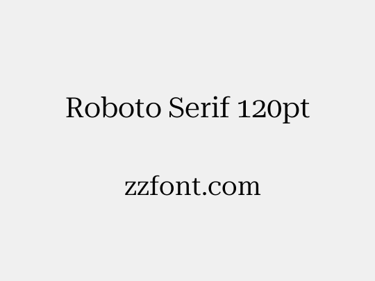 Roboto Serif 120pt