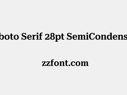 Roboto Serif 28pt SemiCondensed SemiBold