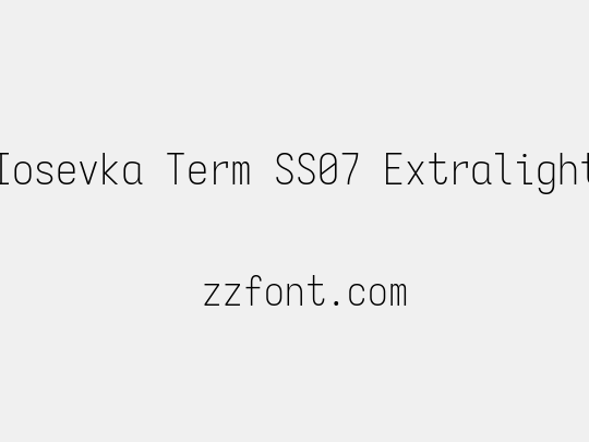 Iosevka Term SS07 Extralight