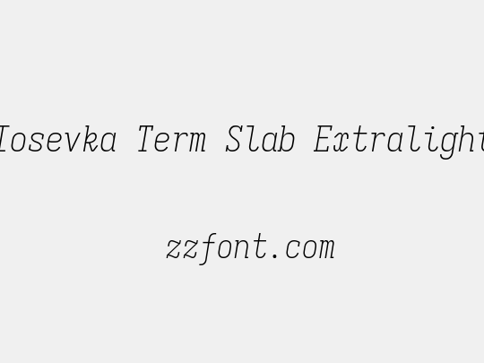 Iosevka Term Slab Extralight