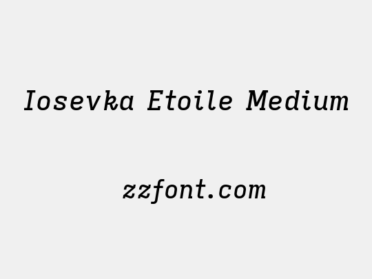 Iosevka Etoile Medium