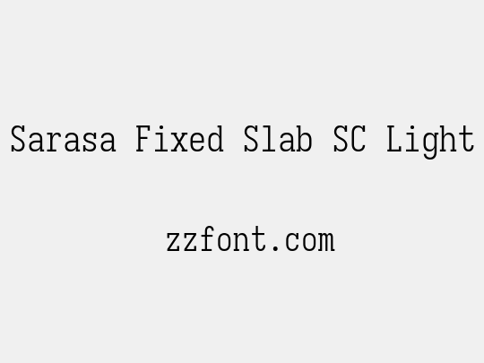 Sarasa Fixed Slab SC Light