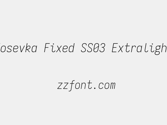Iosevka Fixed SS03 Extralight
