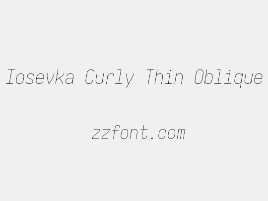 Iosevka Curly Thin Oblique