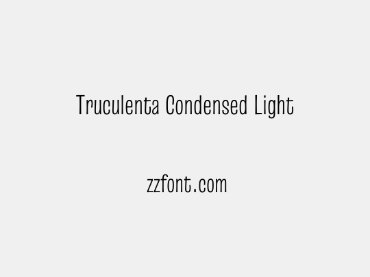 Truculenta Condensed Light