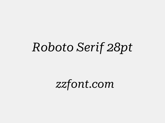 Roboto Serif 28pt