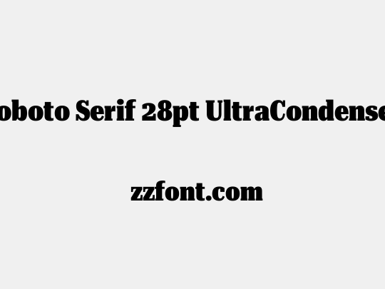 Roboto Serif 28pt UltraCondensed Black