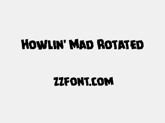 Howlin' Mad Rotated