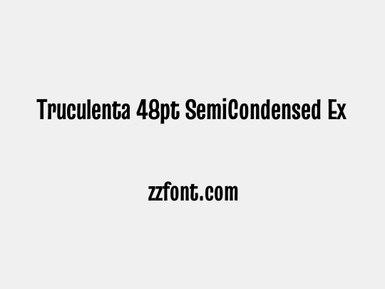 Truculenta 48pt SemiCondensed ExtraBold