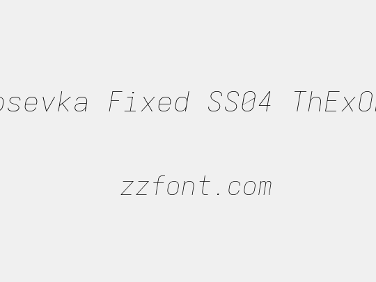 Iosevka Fixed SS04 ThExObl