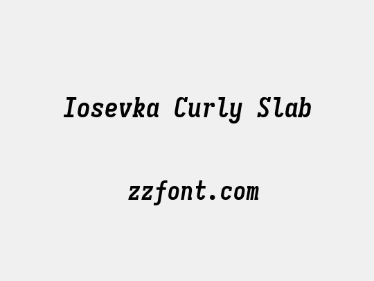 Iosevka Curly Slab
