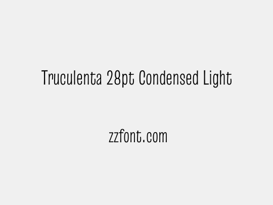 Truculenta 28pt Condensed Light