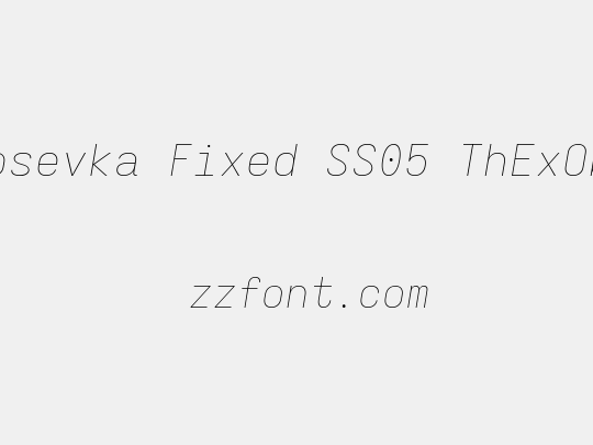 Iosevka Fixed SS05 ThExObl