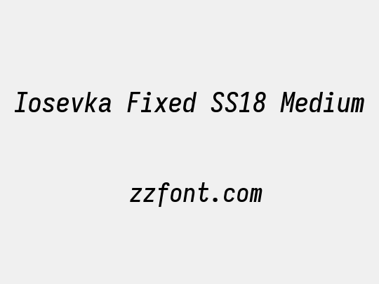 Iosevka Fixed SS18 Medium