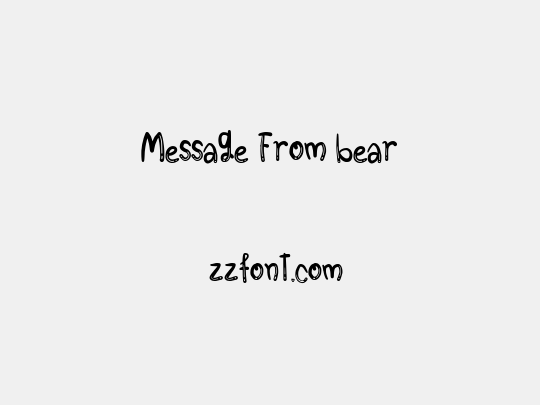 Message From bear