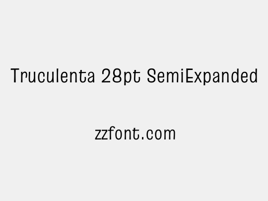 Truculenta 28pt SemiExpanded