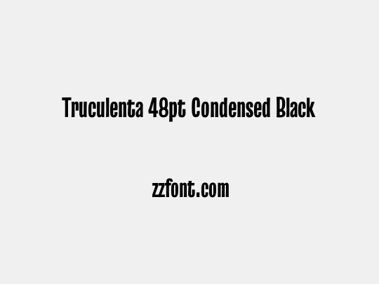 Truculenta 48pt Condensed Black