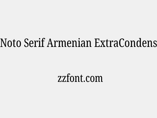 Noto Serif Armenian ExtraCondensed