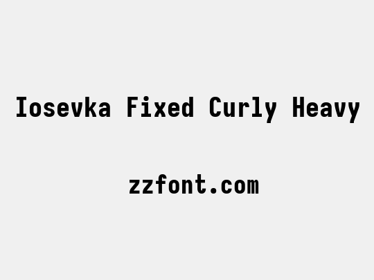 Iosevka Fixed Curly Heavy