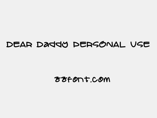 DEAR Daddy PERSONAL USE
