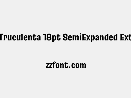 Truculenta 18pt SemiExpanded ExtraBold