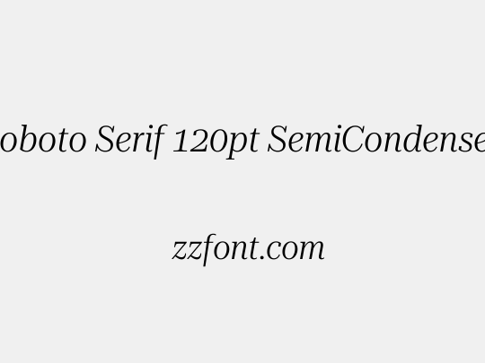 Roboto Serif 120pt SemiCondensed Light