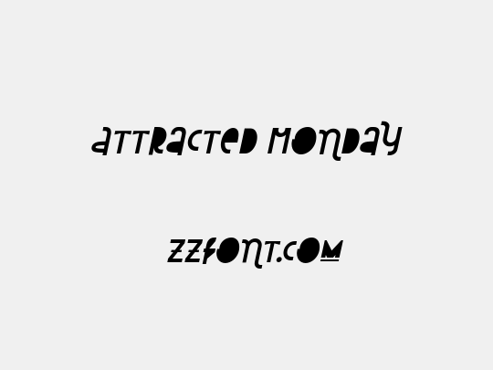 Attracted Monday