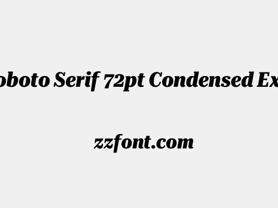 Roboto Serif 72pt Condensed ExtraBold