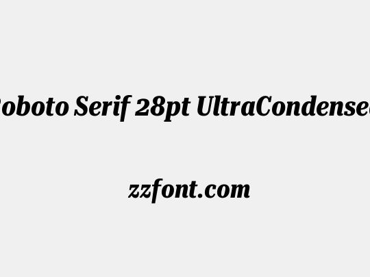 Roboto Serif 28pt UltraCondensed