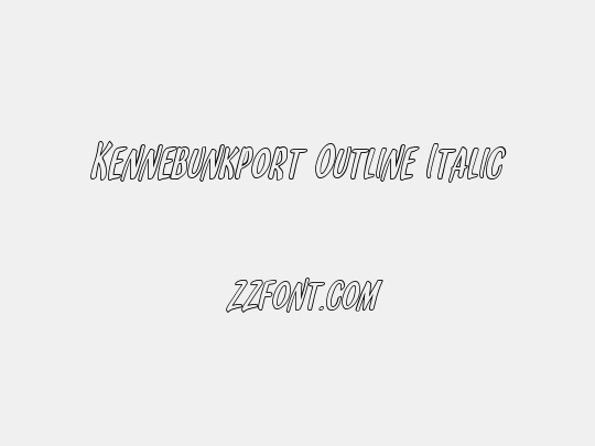 Kennebunkport Outline Italic