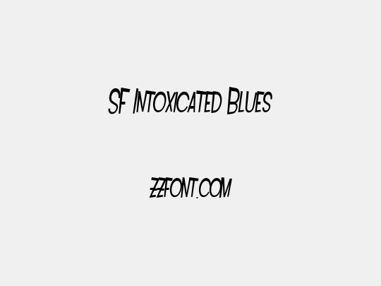SF Intoxicated Blues