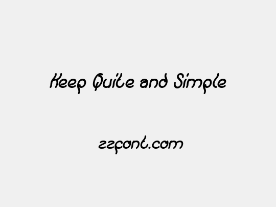 Keep Quite and Simple