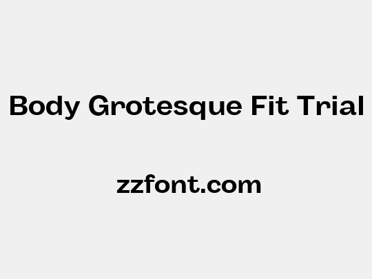 Body Grotesque Fit Trial