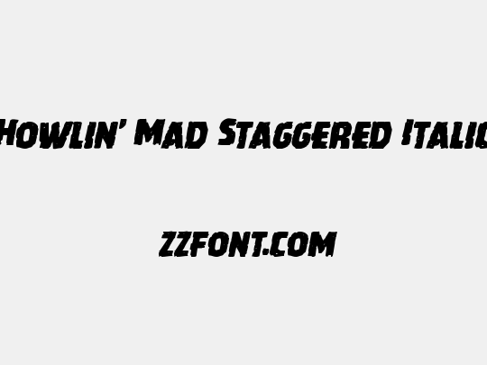 Howlin' Mad Staggered Italic