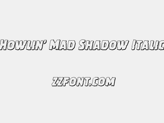 Howlin' Mad Shadow Italic