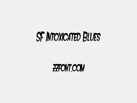 SF Intoxicated Blues