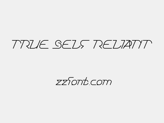TRUE SELF RELIANT