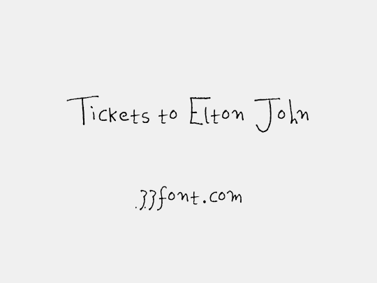 Tickets to Elton John